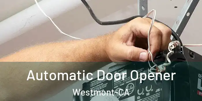  Automatic Door Opener Westmont-CA