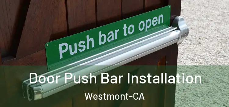  Door Push Bar Installation Westmont-CA