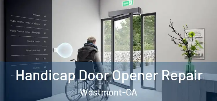 Handicap Door Opener Repair Westmont-CA