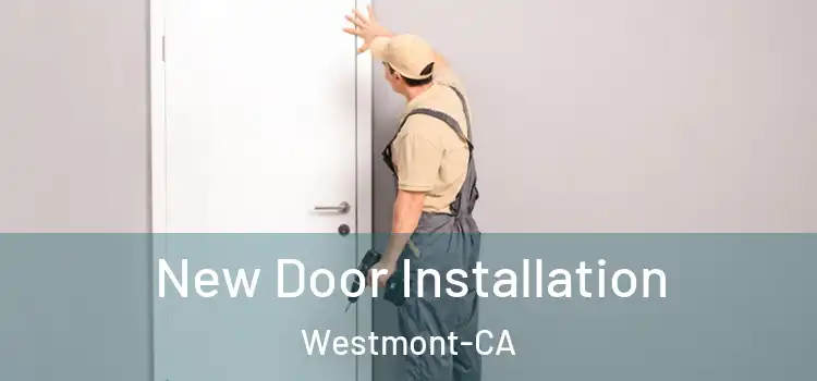  New Door Installation Westmont-CA