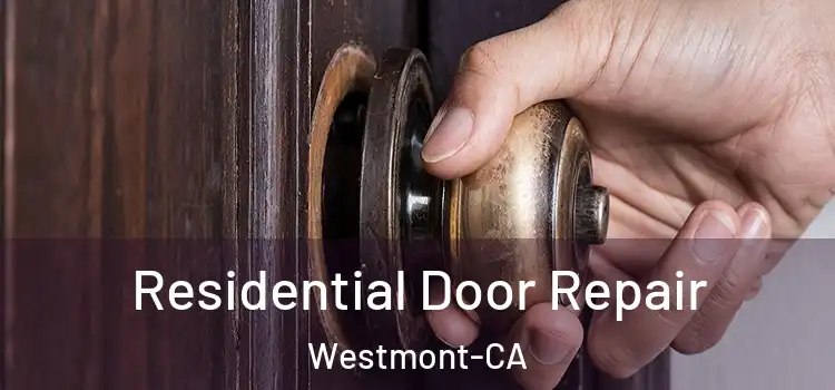 Residential Door Repair Westmont-CA